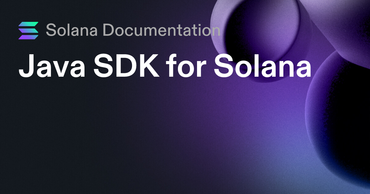 Java SDK for Solana | Solana