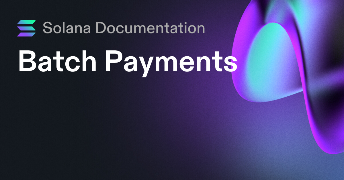 Batch Payments | Solana