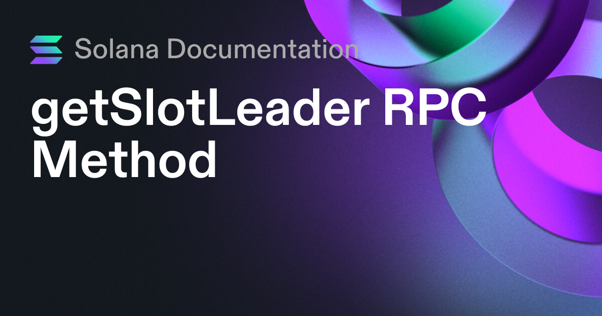 GetSlotLeader RPC Method Solana