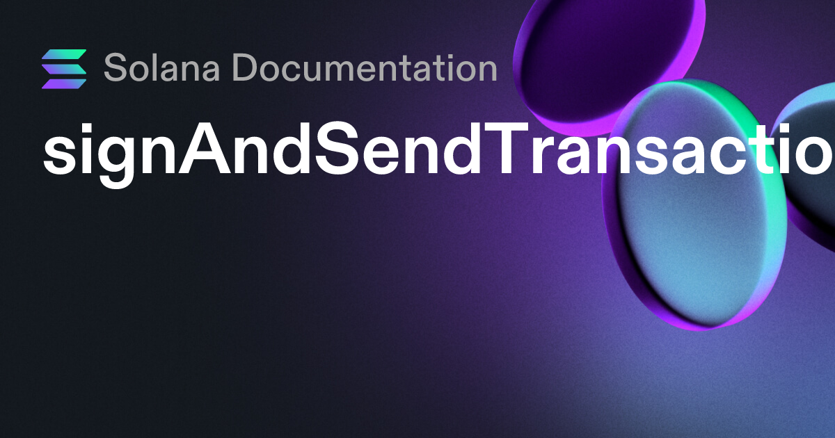 signAndSendTransaction | Solana