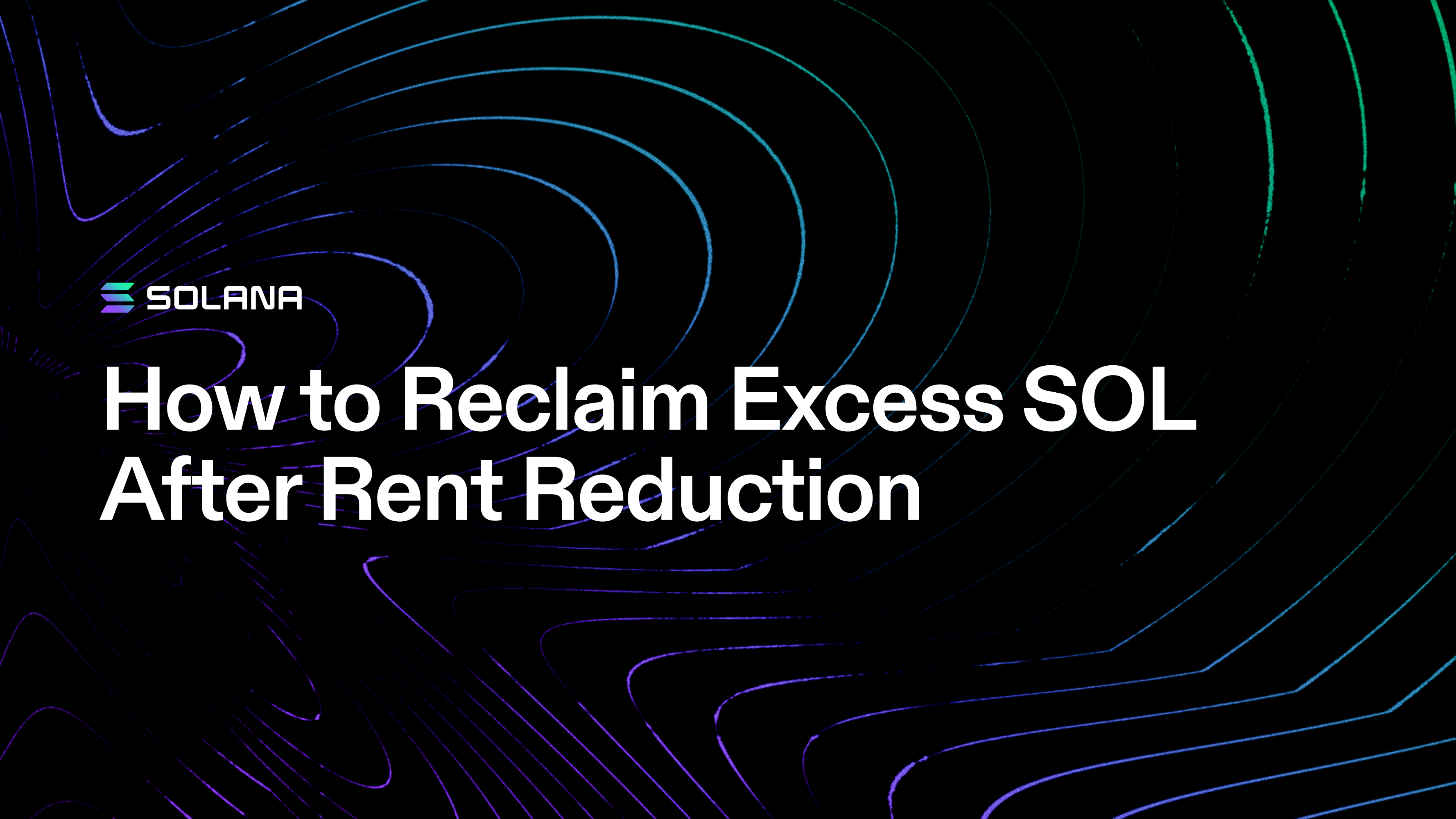 How to Reclaim Excess SOL After Rent Reduction
