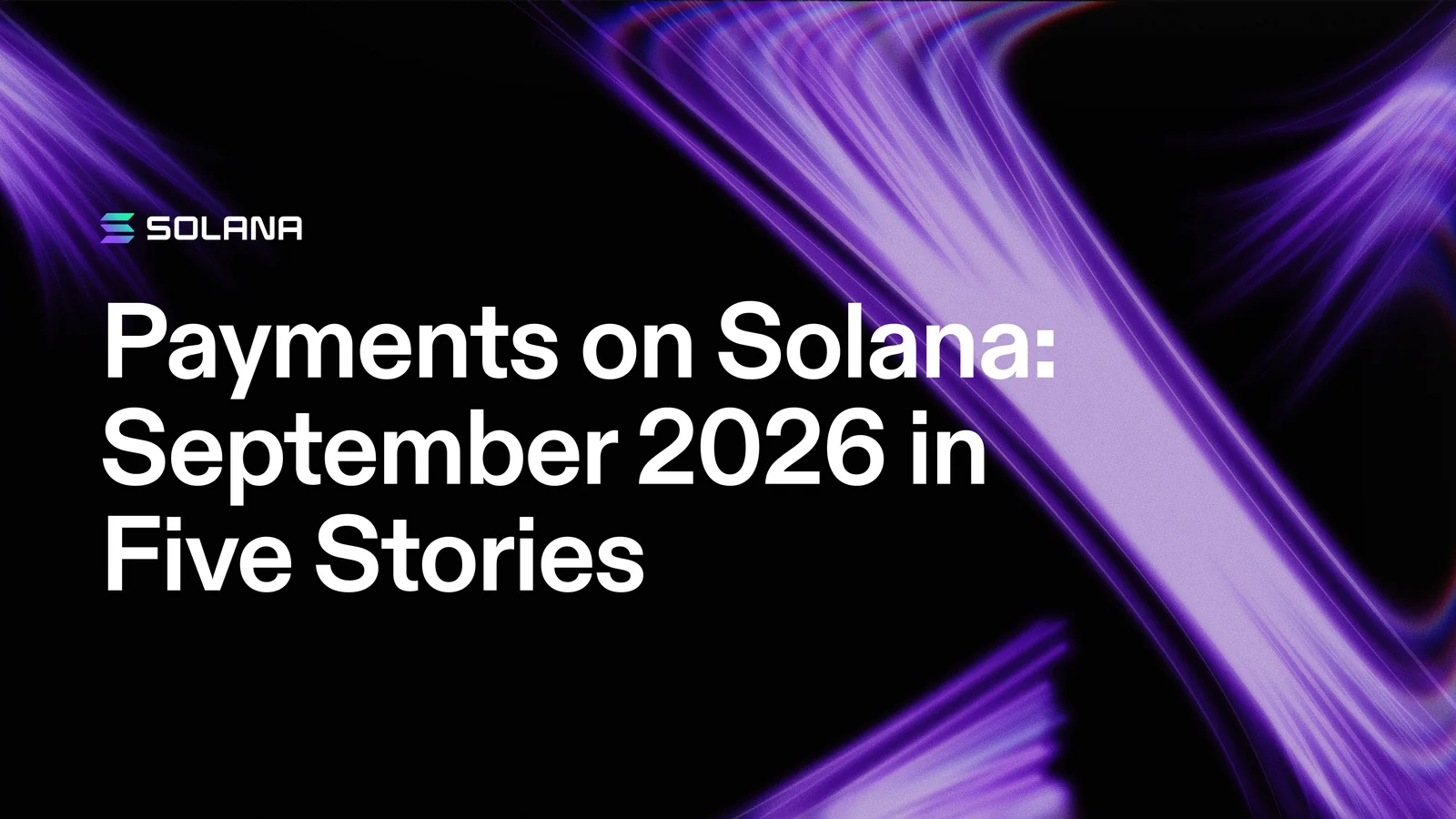 Платежи на Solana: сентябрь 2026 в пяти историях